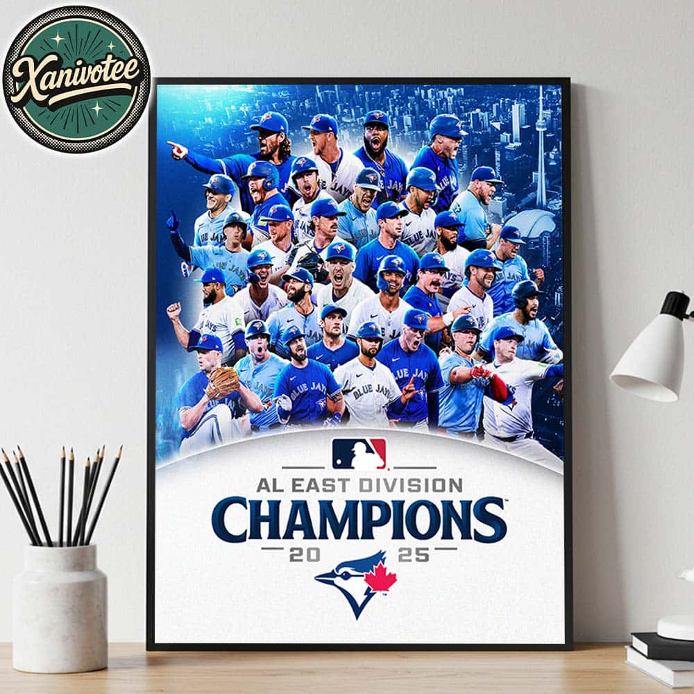 Congrats Toronto Blue Jays Named To 2025 AL East Division Champions Home Decor Poster Canvas