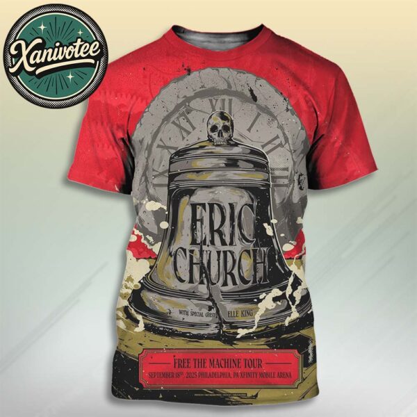 Eric Church New Poster For Philadelphia PA At Xfinity Mobile Arena On September 18th Free The Machine Tour 2025 With Special Guest Elle King All Over Print T-Shirt