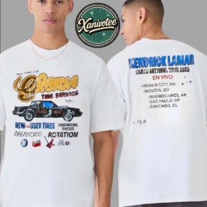 Kendrick Lamar Gloria Tire Service LATAM Tee For Grand National Tour 2025 Two Sided Print Unisex T-Shirt