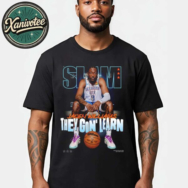SLAM 258 Jalen Williams Cover Tee They Gon Learn Jalen Williams Team Oklahoma City Thunder Black Unisex T-Shirt
