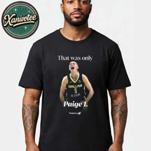 That Was Only Paige 1. Paige Bueckers Named To 2025 WNBA Rookie of the Year Unisex T-Shirt