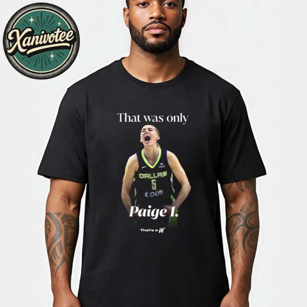 That Was Only Paige 1. Paige Bueckers Named To 2025 WNBA Rookie of the Year Unisex T-Shirt