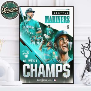 The Seattle Mariners Are AL West Division Champions 2025 MLB Postseason For The First Time Since 2001 Home Decor Poster Canvas