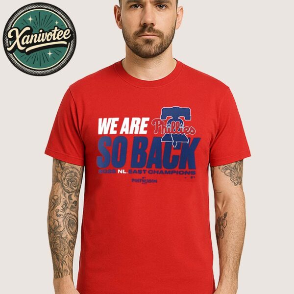 We Are So Back Nike x Philadelphia Phillies 2025 NL East Division Champions MLB Postseason Unisex T-Shirt