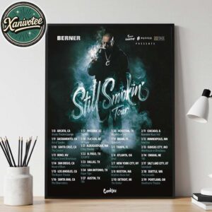 Berner Rapper Still Smokin Tour 2026 Poster Dates List Kicks Off On January 8 2026 Home Decor Poster Canvas