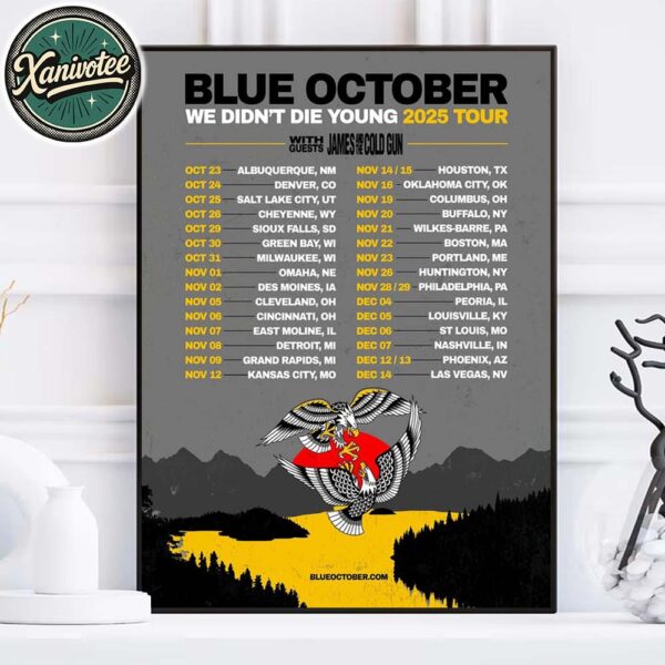 Blue October We Didn’t Die Young 2025 Tour Dates List With Guests James And The Cold Gun Home Decor Poster Canvas