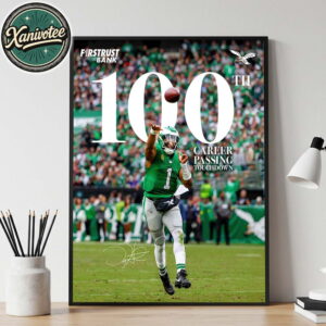 Jalen Hurts Reach To 100th Career Passing Touchdown In Firstrust Bank Home Decor Poster Canvas