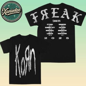 Korn Kanada FREAK Tour Tee Kanada Tour 2025 Dates List Two Sided Print Black Unisex T-Shirt