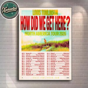 Louis Tomlinson How Did We Get Here North America Tour 2026 Schedule List Start In Vancouver BC On June 3 2026 Poster Canvas
