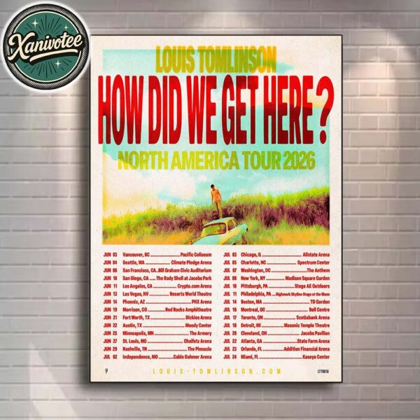 Louis Tomlinson How Did We Get Here North America Tour 2026 Schedule List Start In Vancouver BC On June 3 2026 Poster Canvas