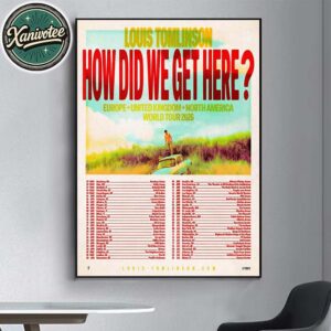 Louis Tomlinson How Did We Get Here The Europe United Kingdom And North America Tour 2026 Dates List Home Decor Poster Canvas