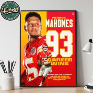 Patrick Mahomes Keeps Making History NFL With 93 Career Wins Home Decor Poster Canvas