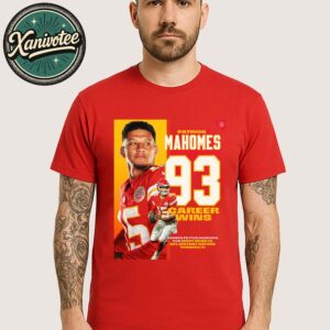 Patrick Mahomes Keeps Making History NFL With 93 Career Wins Unisex T-Shirt