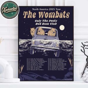 The Wombats North America 2025 Tour Only The Poets Red Rum Club Dates List Home Decor Poster Canvas