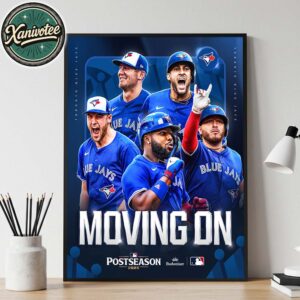 Toronto Blue Jays Moving On ALDS 2025 American League Division Series Champions MLB Postseason 2025 Poster Canvas