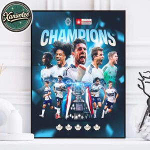 Vancouver Whitecaps FC Are 2025 TELUS Canadian Champions 4 Ever Legacy 4 Ever Caps Home Decor Poster Canvas
